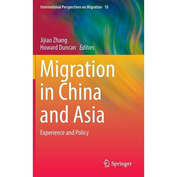 International Perspectives on Migration Migration in China and Asia: Experience and Policy, Book 10, (Hardcover)