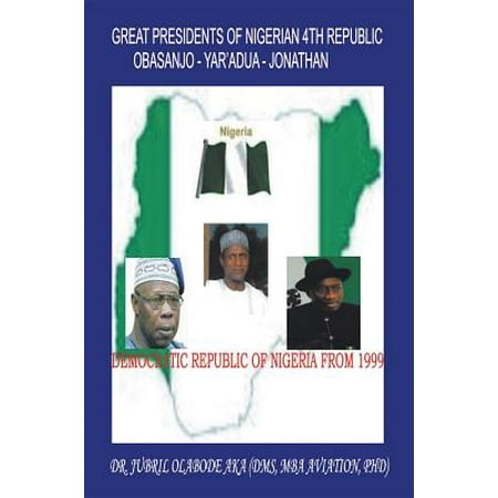 Great Presidents of Nigerian 4Th Republic - eBook (The Best President In Nigeria)