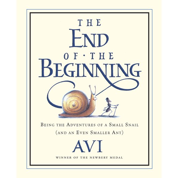 The End of the Beginning: Being the Adventures of a Small Snail (and an Even Smaller Ant), (Paperback)