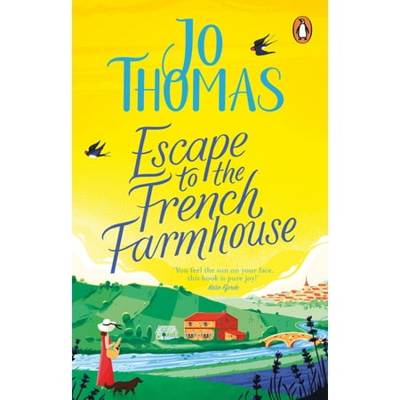 Escape to the French Farmhouse: The #1 Kindle Bestseller, (Paperback)