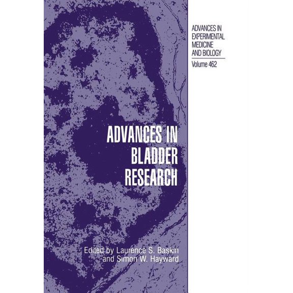 Advances in Experimental Medicine and Bi Advances in Bladder Research, Book 462, (Paperback)