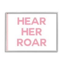 Stupell Industries Hear Her Roar Children's Phrase Bold Pink White Graphic Art Gray Framed Art Print Wall Art, 20x16, by Daphne Polselli