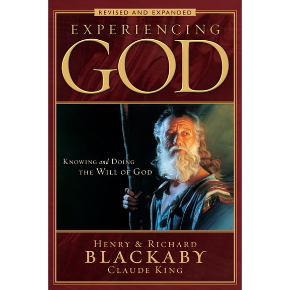 Experiencing God (2008 Edition) : Knowing and Doing the Will of God, Revised and Expanded (Paperback)