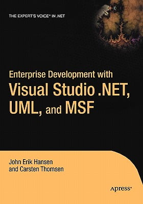 ENTERPRISE DEVELOPMENT WITH VISUAL STUDIO.NET UML AND MSF PDF