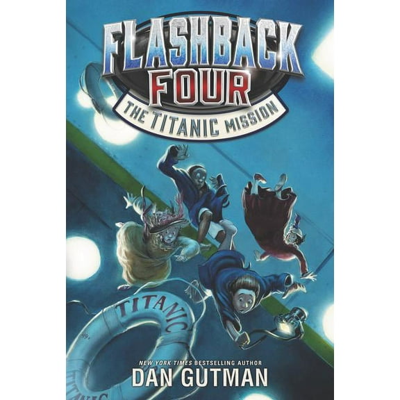 Flashback Four Flashback Four: The Titanic Mission, Book 2, (Paperback)