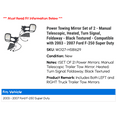 thumbnail image 2 of Power Towing Mirror Set of 2 - Manual Telescopic, Heated, Turn Signal, Foldaway - Black Textured - Compatible with 2003 - 2007 Ford F-250 Super Duty 2004 2005 2006, 2 of 3