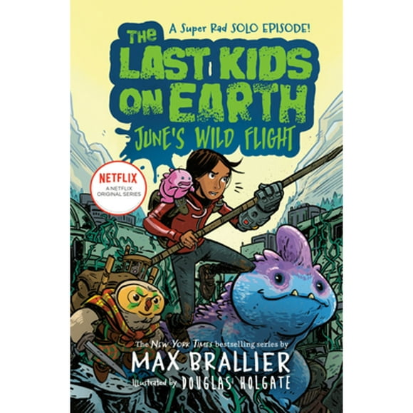 Pre-Owned The Last Kids on Earth: June's Wild Flight (Hardcover 9780593117187) by Max Brallier