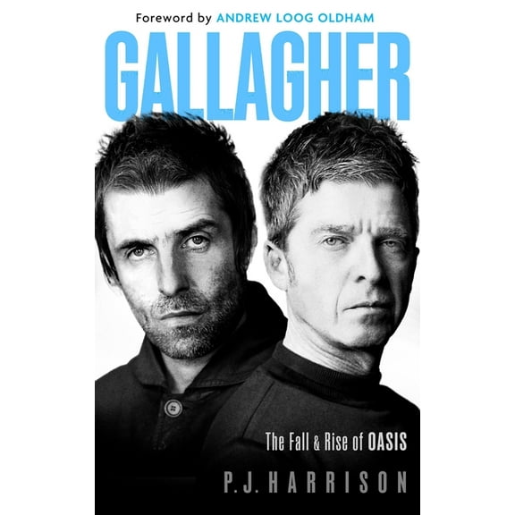 Gallagher: The Fall and Rise of Oasis, (Hardcover)