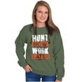 thumbnail image 3 of Hunters Hunt Now Work Later Hunting Sweatshirt for Men or Women Brisco Brands S, 3 of 6