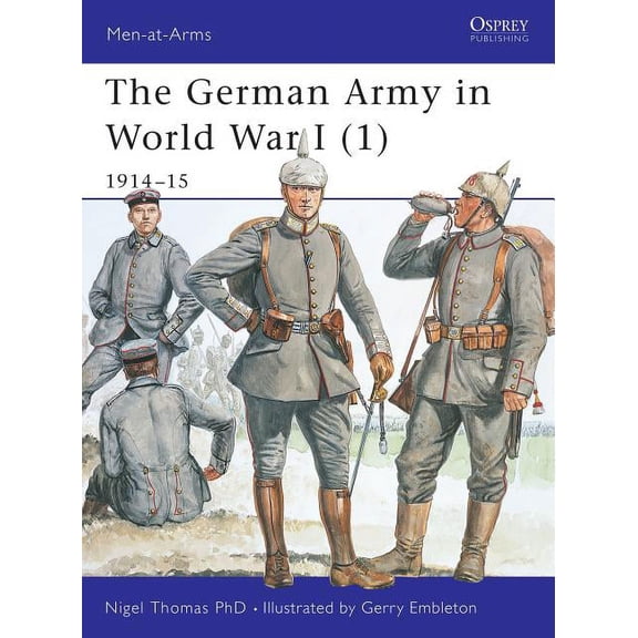 Men-at-Arms: The German Army in World War I (1) : 1914–15 (Paperback)