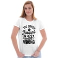 thumbnail image 3 of Like Pineapple Pizza Debate Opinion Womens Slim Fit Graphic Tee Brisco Brands M, 3 of 5