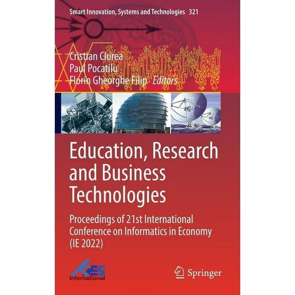 Smart Innovation, Systems and Technologi Education, Research and Business Technologies: Proceedings of 21st International Conference on Informatics in Economy (I, Book 321, (Hardcover)