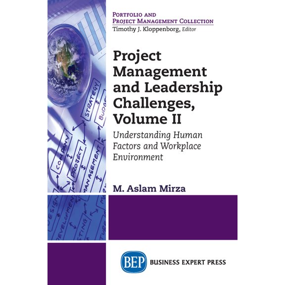 Project Management and Leadership Challenges, Volume II: Understanding Human Factors And Workplace Environment, (Paperback)