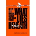 thumbnail image 1 of Pre-Owned What Lies Beneath: My Life as a Forensic Search and Rescue Expert (Hardcover) 1035005905 9781035005901, 1 of 2