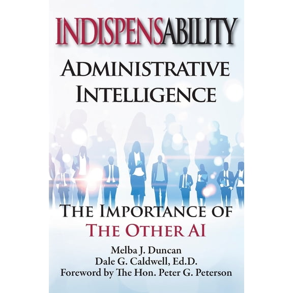 Indispensability-Administrative Intelligence: The Importance of the Other AI, (Paperback)