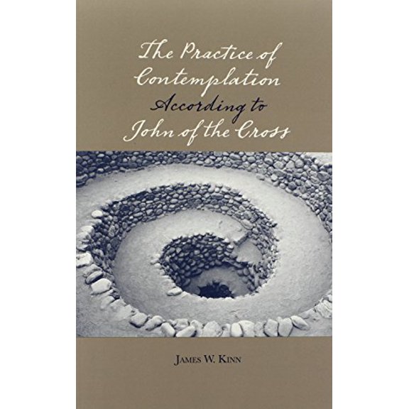 Pre-Owned The Practice of Contemplation According to John of the Cross (Paperback) 0935216499 9780935216493