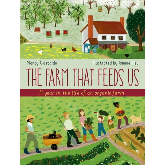 The Farm That Feeds Us: A Year in the Life of an Organic Farm, (Hardcover)