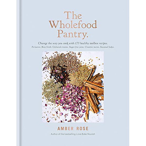 Pre-Owned The Wholefood Pantry (Hardcover) 085783357X 9780857833570