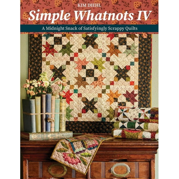 Simple Whatnots IV: A Midnight Snack of Satisfyingly Scrappy Quilts, (Paperback)