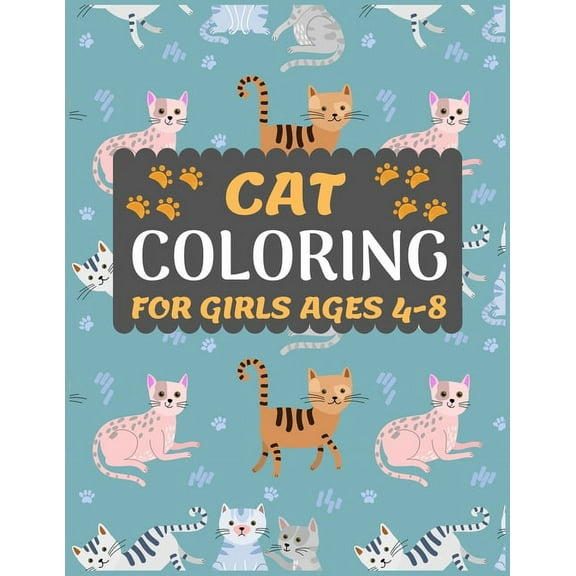 Cat Coloring Book for Girls Ages 4-8 : Cat coloring book for kids & toddlers -Cat coloring books for preschooler-coloring book for boys, girls, fun activity book for kids ages 2-4 4-8 (Paperback)