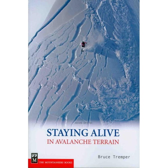 Staying Alive in Avalanche Terrain, Bruce Tremper Paperback