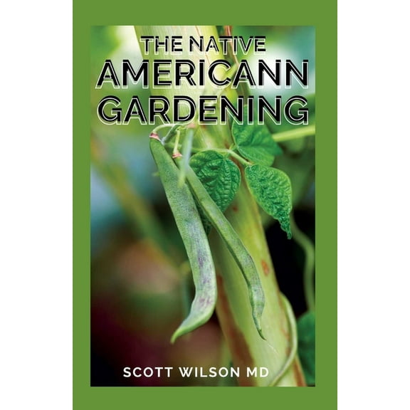 The Native Americann Gardening (Paperback)