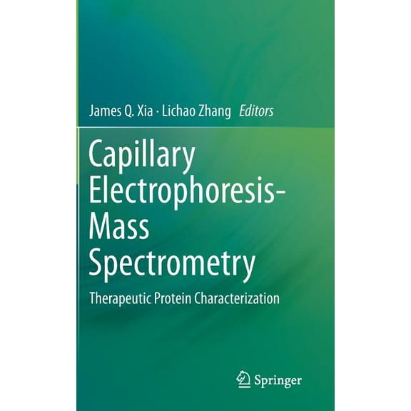 Capillary Electrophoresis-Mass Spectrometry: Therapeutic Protein Characterization, (Hardcover)