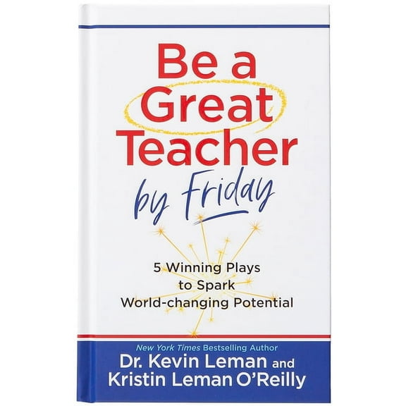 Be a Great Teacher by Friday: 5 Winning Plays to Spark World-Changing Potential, (Hardcover)