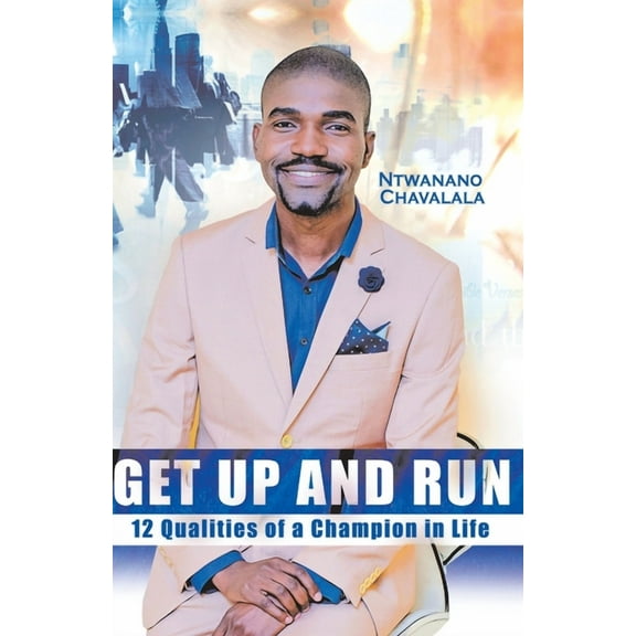 Get Up And Run : 12 Qualities of A Champion In Life (Paperback)
