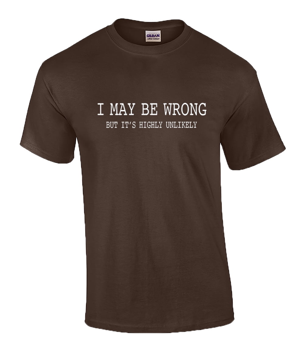 I May Be Wrong But I Doubt It Funny Regular Fit T-Shirt Top TShirt Tee for Men 