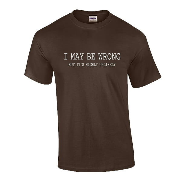Mens Funny Sayings Slogans May Be Wrong T-shirt-Brown-xxxl - Walmart.com