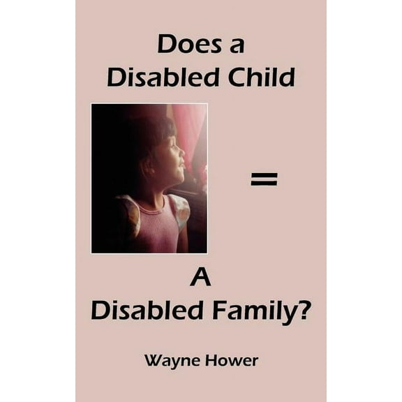 Does a Disabled Child = a Disabled Family?