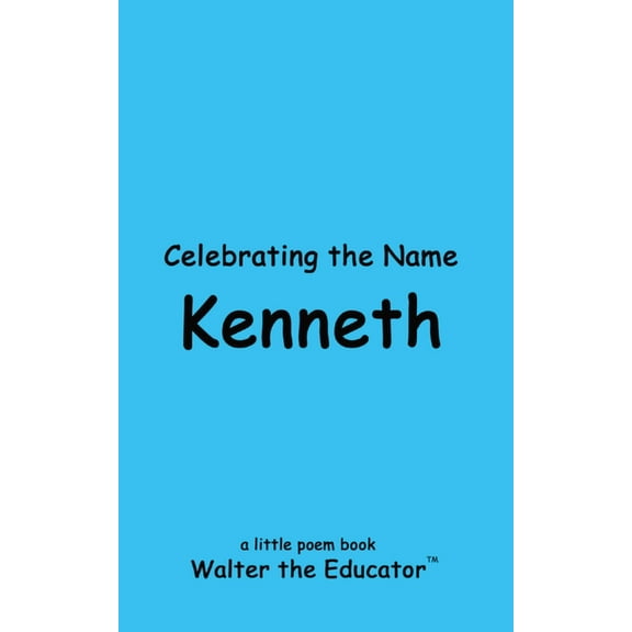 The Poetry of First Names Book Celebrating the Name Kenneth, (Paperback)