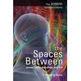 thumbnail image 1 of Pre-Owned the Spaces Between: unseen forces that shape your life (Paperback) 1906625166 9781906625160, 1 of 1
