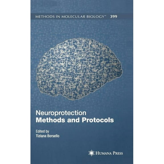 Methods in Molecular Biology Neuroprotection Methods and Protocols, Book 399, (Hardcover)