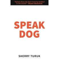 Speak Dog: The 5 Proven Steps to a Great Dog (Paperback)