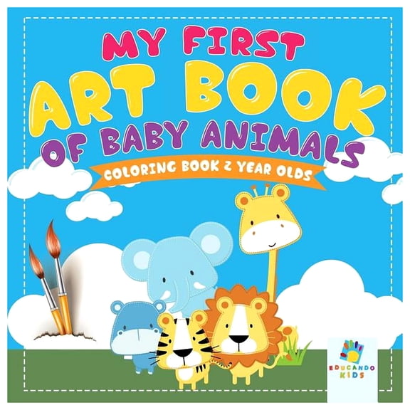 My First Art Book of Baby Animals Coloring Book 2 Year Olds (Paperback)