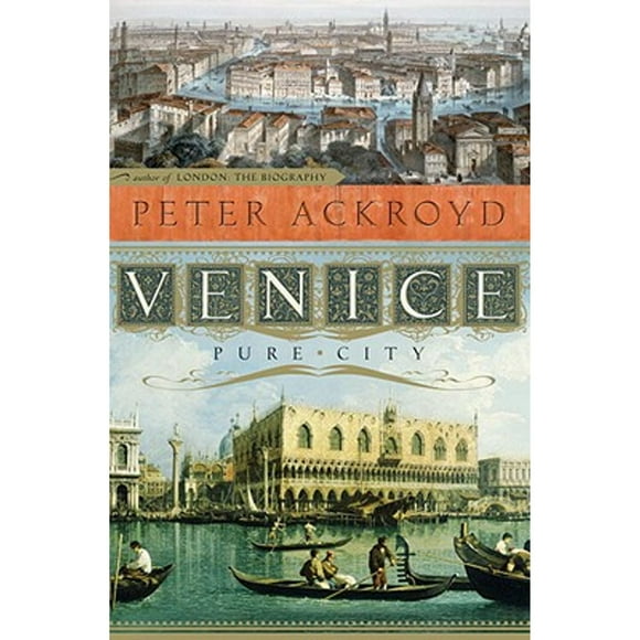 Pre-Owned Venice: Pure City (Hardcover 9780385531528) by Peter Ackroyd