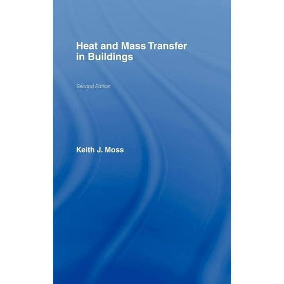 Heat and Mass Transfer in Buildings, (Hardcover)