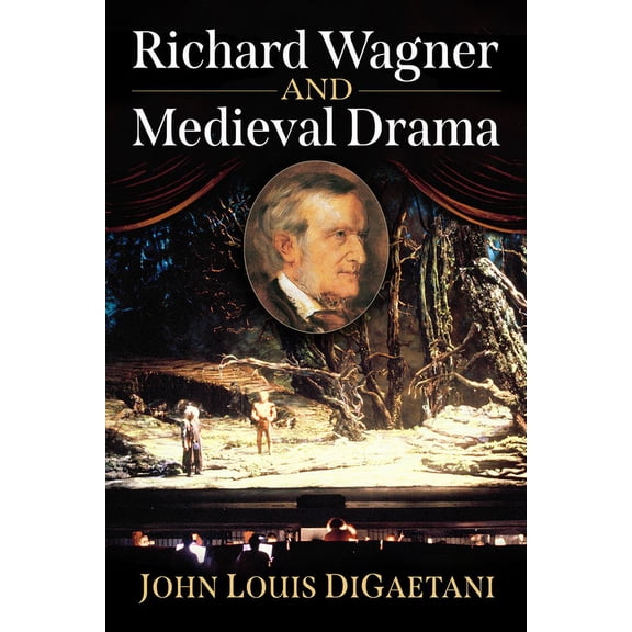 Richard Wagner and Medieval Drama, (Paperback)