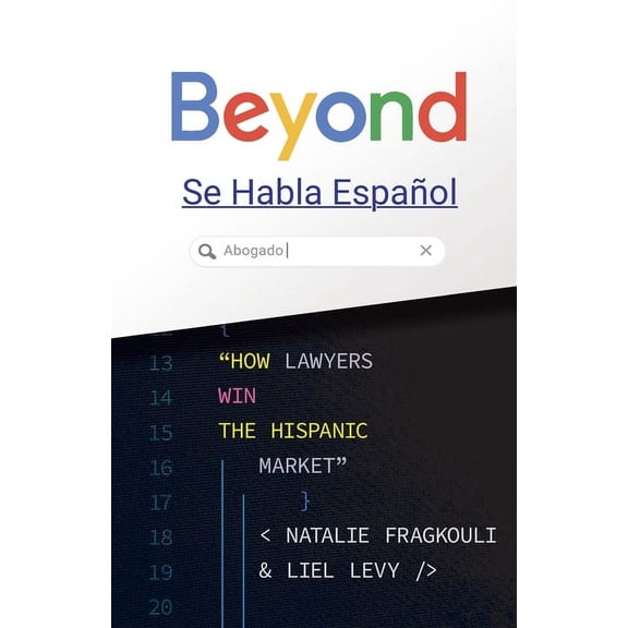 Beyond Se Habla Español: How Lawyers Win the Hispanic Market, (Paperback)