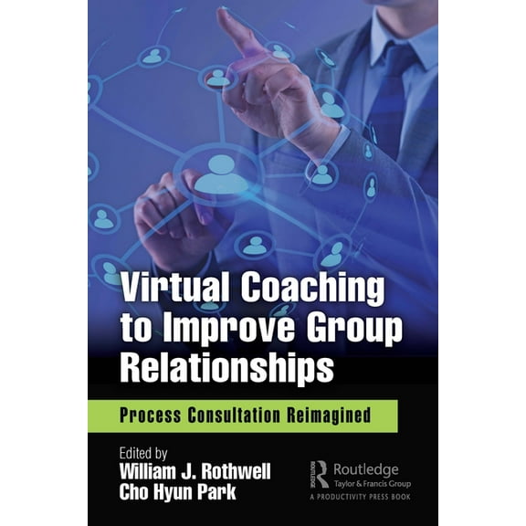 Virtual Coaching to Improve Group Relationships: Process Consultation Reimagined, (Hardcover)