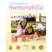 Scrapbook Memorabilia: Safe and Unique Ways to Showcase Your Life's Memen [Paperback - Used]