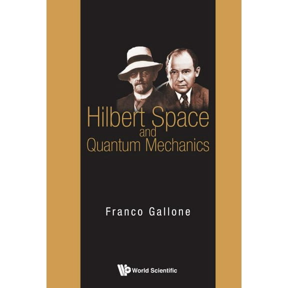 Hilbert Space and Quantum Mechanics, (Hardcover)