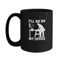 thumbnail image 1 of I'll Be In My Office Mug, 1 of 5