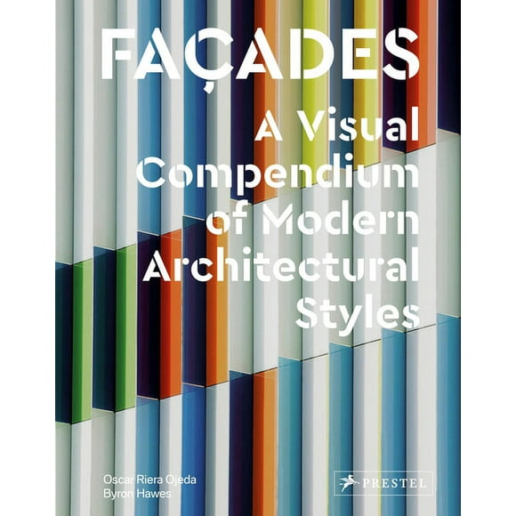 Faades: A Visual Compendium of Modern Architectural Styles (Hardcover) by Oscar Riera Ojeda, Byron Hawes