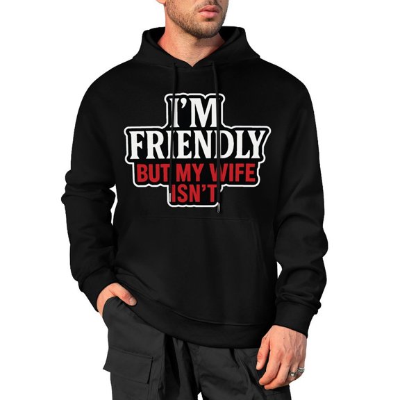 Im Friendly But My Wife Isnt Men's Cotton Hoodie - Hooded Sweatshirt for Men Large