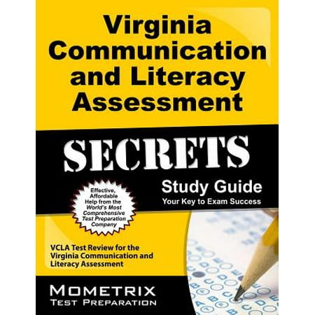 Virginia Communication and Literacy Assessment Secrets Study Guide : Vcla Test Review for the Virginia Communication and Literacy (Best Plus Literacy Test)