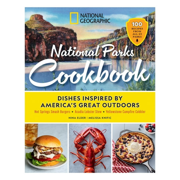 National Geographic National Parks Cookbook: Dishes Inspired by America's Great Outdoors, (Hardcover)
