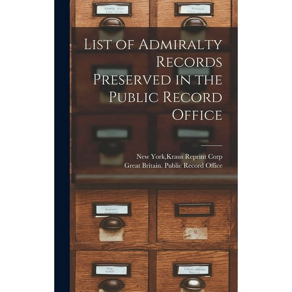 List of Admiralty Records Preserved in the Public Record Office, (Hardcover)